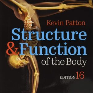 Test Bank For Structure & Function of the Body - Softcover 16th by Kevin T. Patton PhD, Gary A. Thibodeau PhD