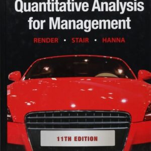 Manual solution For Quantitative Analysis for Management 11th by Barry Render, Jr. Ralph M. Stair, Michael E. Hanna