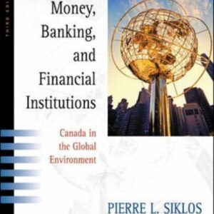 Test Bank For Money, Banking & Financial Institutions: Canada and the Global Environment th by Siklos