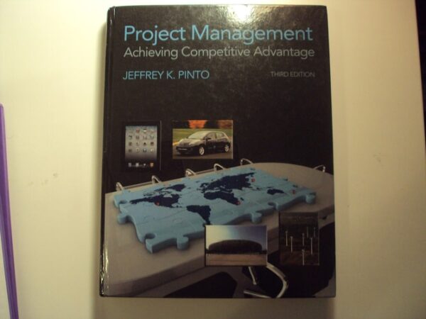 Manual solution For Project Management: Achieving Competitive Advantage 3rd ed. by Jeffrey K Pinto PhD