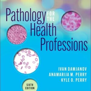 Test Bank For Pathology for the Health Professions 6th by Ivan Damjanov MD PhD, Anamarija Morovic Perry MD, Kyle Perry MD