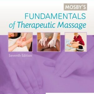 Manual solution For Mosby's Fundamentals of Therapeutic Massage 7 by Sandy Fritz MS NCTMB, Luke Allen Fritz LMT