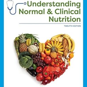 Test Bank For Understanding Normal and Clinical Nutrition (MindTap Course List) 12th by Sharon Rady Rolfes, Kathryn Pinna, Ellie Whitney