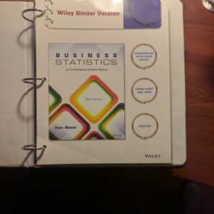 Manual solution For Business Statistics, Binder Ready Version: For Contemporary Decision Making 8 by Ken Black