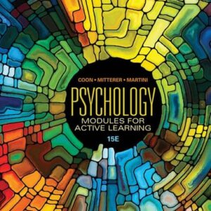 Test Bank For Psychology: Modules for Active Learning (MindTap Course List) 15th by Dennis Coon, John O. Mitterer, Tanya S. Martini