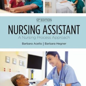 Manual solution For Nursing Assistant: A Nursing Process Approach, Soft Cover Version (MindTap Course List) 12 by Barbara Acello, Barbara Hegner