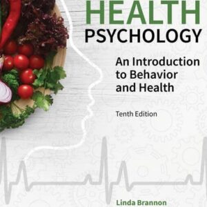 Manual solution For Health Psychology: An Introduction to Behavior and Health (MindTap Course List) 10 by Linda Brannon, John A. Updegraff, Jess Feist