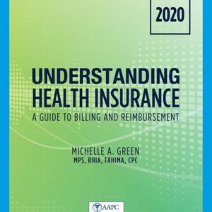 Manual solution For Understanding Health Insurance: A Guide to Billing and Reimbursement - 2020 (MindTap Course List) 15 by Michelle Green