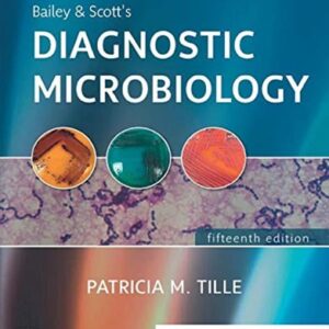 Manual solution For Bailey & Scott's Diagnostic Microbiology 15 by Patricia M. Tille PhD MLS(ASCP) AHI(AMT) FACSc