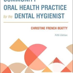 Manual solution For Community Oral Health Practice for the Dental Hygienist 5 by Christine French Beatty