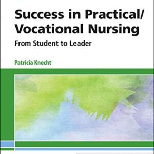 Test Bank For Success in Practical/Vocational Nursing 9th by Patricia Knecht PhD MSN RN ANEF