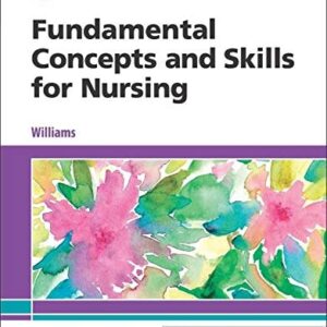 Manual solution For Fundamental Concepts and Skills for Nursing 6 by Williams