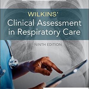 Manual solution For Wilkins' Clinical Assessment in Respiratory Care 9 by Albert J. Heuer PhD MBA RRT RPFT FAARC
