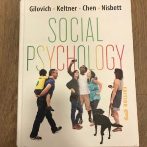 Manual solution For Social Psychology (Third Edition) 3rd by Thomas Gilovich, Dacher Keltner, Serena Chen, Richard E. Nisbett