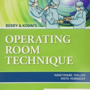 Manual solution For Berry & Kohn's Operating Room Technique 14 by Nancymarie Phillips BS RN CST CNOR, Anita Hornacky BS RN CST CNOR