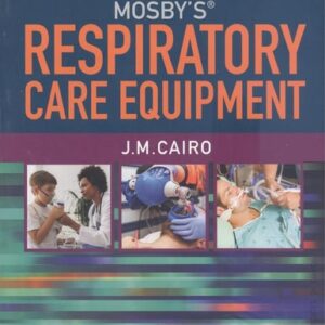 Manual solution For Mosby's Respiratory Care Equipment 11 by James M. Cairo PhD RRT FAARC