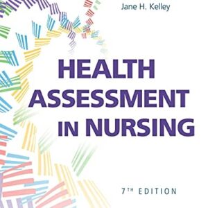 Manual solution For Health Assessment in Nursing Seventh, North American by Janet R Weber, Jane H Kelley
