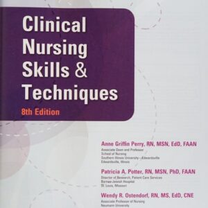 Test Bank For Clinical Nursing Skills and Techniques, 8th Edition 8thth by Anne Griffin Perry, Patricia A. Potter, Wendy Ostendorf