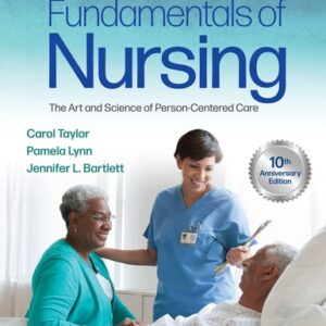 Manual solution For Fundamentals of Nursing: The Art and Science of Person-Centered Care Tenth, North American by Carol R. Taylor PhD MSN RN, Pamela B Lynn EdD MSN RN, Jennifer L Bartlett Ph.D. RN-BC CNE CHSE