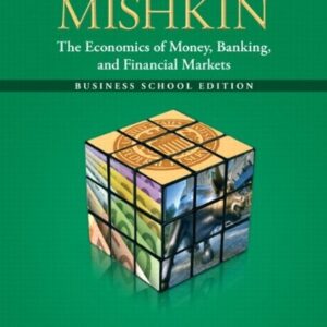 Test Bank For The Economics of Money, Banking and Financial Markets: The Business School Edition (3rd Edition) 3th by Frederic S. Mishkin