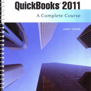 Test Bank For QuickBooks 2011: A Complete Course and QuickBooks 2011 Software (12th Edition) 12th by Janet Horne