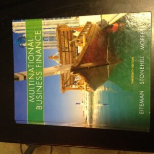 Manual solution For Multinational Business Finance (Pearson Series in Finance) 13th Revised ed. by David K Eiteman, Arthur I Stonehill, Michael H Moffett