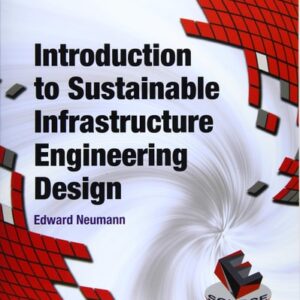 Manual solution For Introduction to Sustainable Infrastructure Engineering Design 1 by Edward Neumann