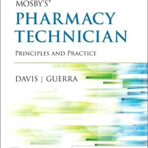 Test Bank For Mosby's Pharmacy Technician: Principles and Practice 6th by Elsevier Inc, Karen Davis AAHCA BS CPhT, Anthony Guerra PharmD RPh
