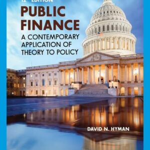 Manual solution For Public Finance: A Contemporary Application of Theory to Policy 12 by David N Hyman