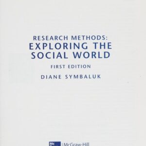 Manual solution For Research Methods: Exploring the Social World 1 by Diane Symbaluk Professor
