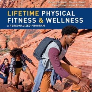 Test Bank For Lifetime Physical Fitness & Wellness (MindTap Course List) 16th by Wener W.K. Hoeger, Sharon A. Hoeger, Cherie I Hoeger