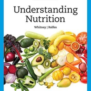 Manual solution For Understanding Nutrition (MindTap Course List) 16 by Ellie Whitney, Sharon Rady Rolfes