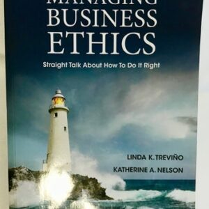 Manual solution For Managing Business Ethics: Straight Talk about How to Do It Right 6 by Linda K. Trevino, Katherine A. Nelson