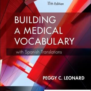 Manual solution For Building a Medical Vocabulary 11 by Peggy C. Leonard MT MEd