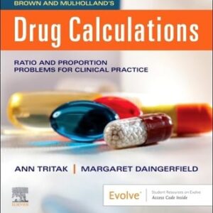 Manual solution For Brown and Mulholland’s Drug Calculations - Binder Ready: Process and Problems for Clinical Practice 11 by Ann Tritak-Elmiger EdD RN, Margaret Daingerfield EdD RN CNE