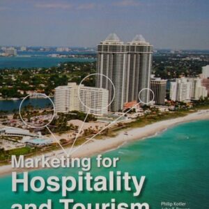 Manual solution For Marketing for Hospitality and Tourism (6th Edition) 6 by Philip T. Kotler, John T. Bowen, James Makens Ph.D.