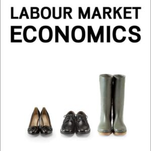 Manual solution For Labour Market Economics 8 by Dwayne Benjamin, Morley Gunderson, Thomas Lemieux, Craig Riddell