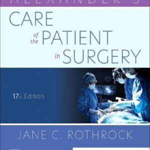Manual solution For Alexander's Care of the Patient in Surgery 17 by Jane C. Rothrock PhD RN CNOR FAAN