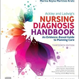 Manual solution For Ackley and Ladwig’s Nursing Diagnosis Handbook: An Evidence-Based Guide to Planning Care 13 by Mary Beth Flynn Makic, Marina Reyna Martinez-kratz, Elsevier, Betty J. Ackley, Gail B. Ladwig