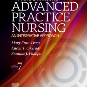 Manual solution For Hamric & Hanson's Advanced Practice Nursing: An Integrative Approach 7 by Mary Fran Tracy PhD RN APRN CNS FAAN, Eileen T. O'Grady PhD RN ANP, Susanne J. Phillips DNP APRN FNP-BC