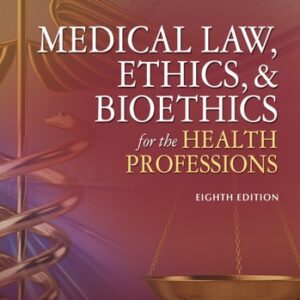 Test Bank For Medical Law, Ethics, & Bioethics for the Health Professions 8th by Carol D. Tamparo