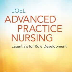 Test Bank For Advanced Practice Nursing: Essentials for Role Development Essentials for Role Development 5th by Lucille A. Joel