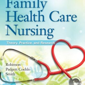 Test Bank For Family Health Care Nursing: Theory, Practice, and Research Seventhth by Melissa Robinson PhD RN, Deborah Padgett Coehlo PhD C-PNP PMHS CFLE, Paul S. Smith PhD RN CNE