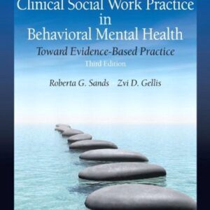 Manual solution For Clinical Social Work Practice in Behavioral Mental Health: Toward Evidence-Based Practice 3 by Roberta Sands, Zvi Gellis