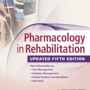 Test Bank For Pharmacology in Rehabilitation, Updated 5th Edition Fifthth by Charles D. Ciccone