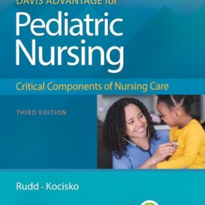 Manual solution For Davis Advantage for Pediatric Nursing Critical Components of Nursing Care Third by Kathryn Rudd, Diane Kocisko