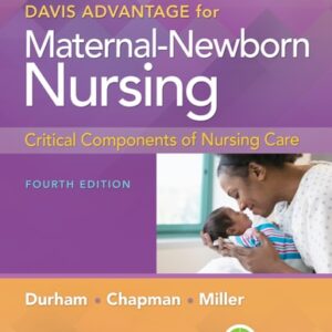 Manual solution For Davis Advantage for Maternal-Newborn Nursing Critical Components of Nursing Care Fourth by Roberta Durham, Linda Chapman, Connie Miller