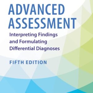 Manual solution For Advanced Assessment Interpreting Findings and Formulating Differential Diagnoses Fifth by Mary Jo Goolsby, Laurie Grubbs