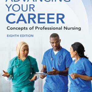 Manual solution For Advancing Your Career: Concepts of Professional Nursing 8th ed. by Rose Kearney Nunnery PhD RN