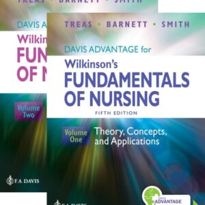 Manual solution For Davis Advantage for Wilkinson's Fundamentals of Nursing (2 Volume Set): Theory, Concepts, and Applications 5 by Leslie S. Treas PhD RN CPNP-PC NNP-BC, Karen L. Barnett DNP RN, Mable H. Smith PhD JD MN NEA-BC